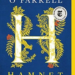 [READ] EBOOK 🗃️ Hamnet by  Maggie O'Farrell [EPUB KINDLE PDF EBOOK]