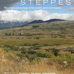 [Access] EPUB 📒 Steppes: The Plants and Ecology of the World's Semi-arid Regions by