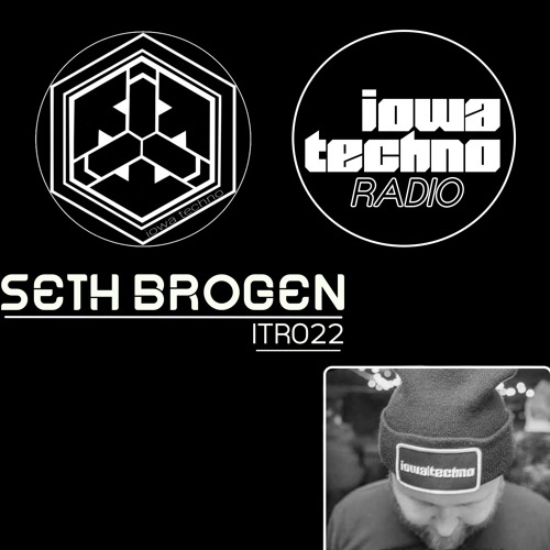 ITR022 - IowaTechno Radio - SETH BROGEN
