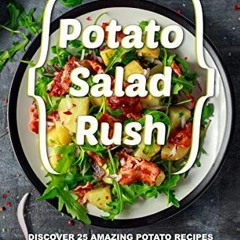 [READ] PDF EBOOK EPUB KINDLE Potato Salad Rush: Discover 25 Amazing Potato Recipes by
