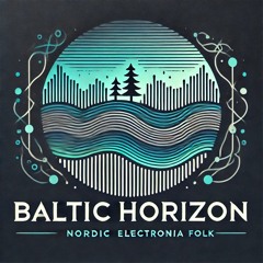 Baltic Horizon – Echoes of Resilience and Innovation