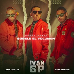 Daddy Yankee, Myke Towers, Jhay Cortez – Súbele El Volumen (Iván GP Edit)[Extended]  [Leer]