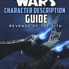 Read EPUB KINDLE PDF EBOOK Star Wars: Star Wars Character Description Guide (Revenge