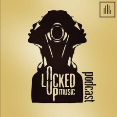 The Locked Up Music Podcast