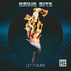 Nayio Bitz - Let It Burn