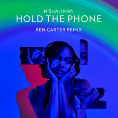 Nshai Iman - Hold The Phone (Ren Carter Remix)