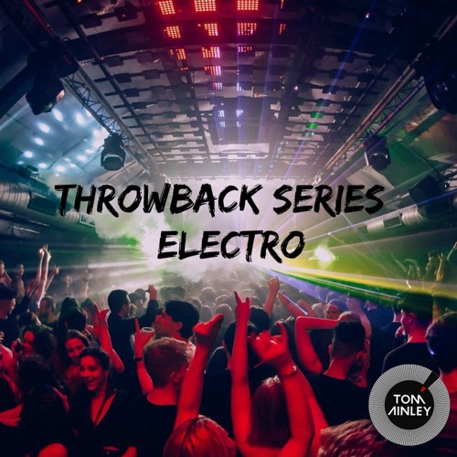 THROWBACK SERIES - ELECTRO