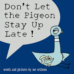 [Free] KINDLE 📧 Don't Let the Pigeon Stay Up Late! by  Mo Willems &  Mo Willems EBOO