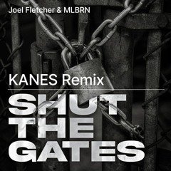 KANES -  Shut The Gates (REMIX) +3Key Free
