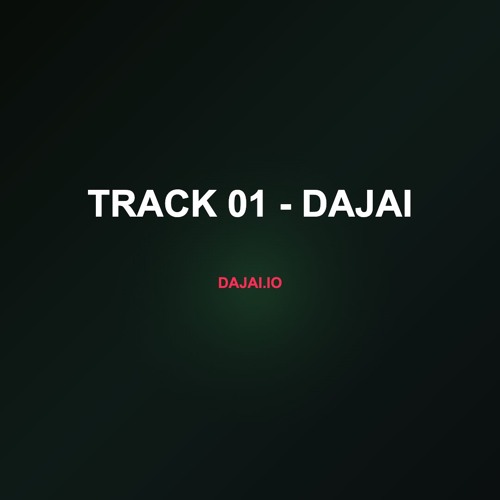 Track 01 - Dajai