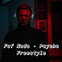 Fcf Nado - Psycho Freestyle(Intro)