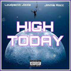 Jizzle - High Today feat. Jimmie Rocc