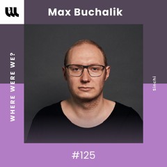 WWW #125 by Max Buchalik