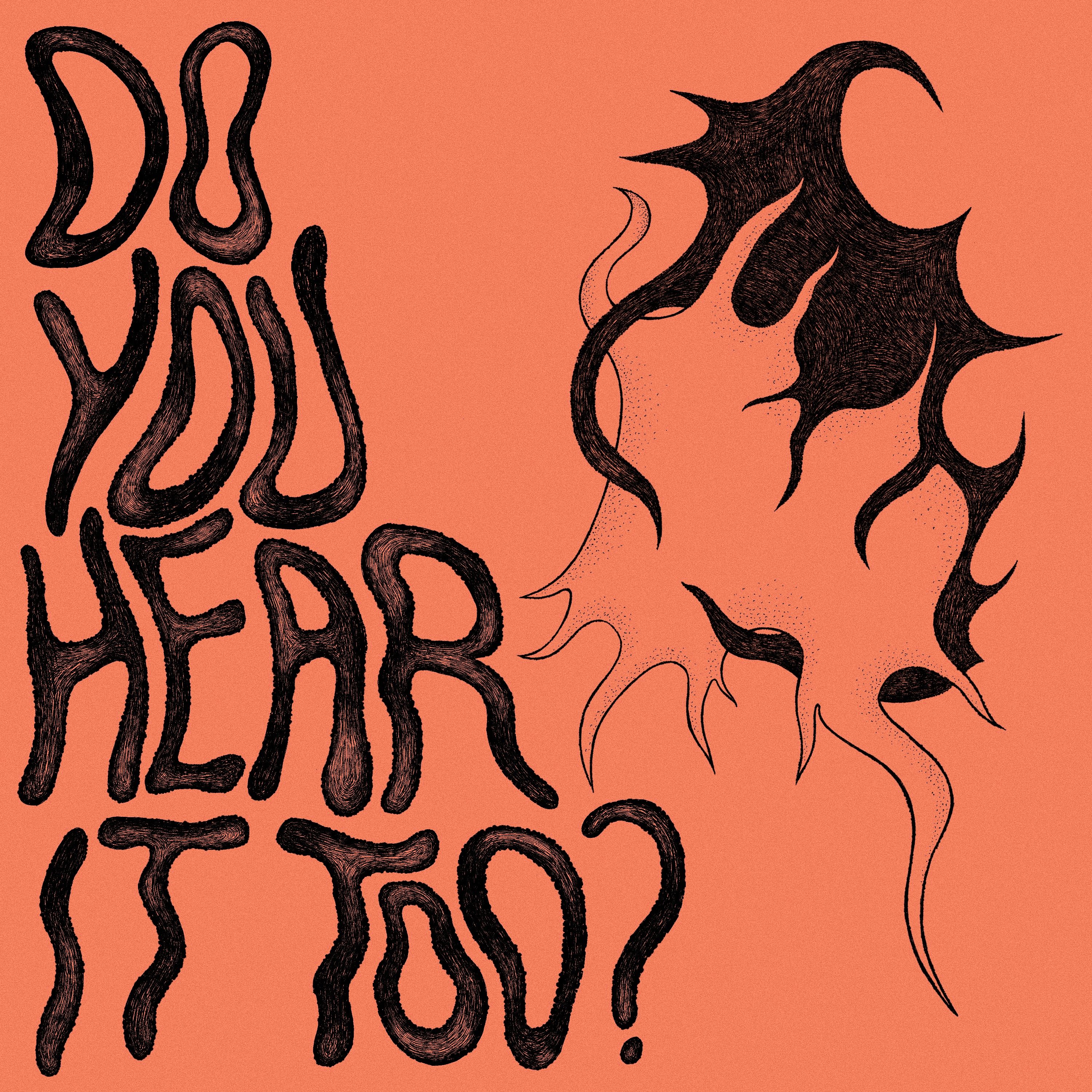 Do You Hear It Too? w/ Cocco Mio