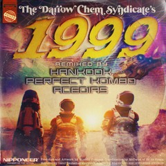 The Darrow Chem Syndicate - 1999 (Hankook & Perfect Kombo Remix)