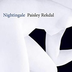Access [EBOOK EPUB KINDLE PDF] Nightingale by  Paisley Rekdal √