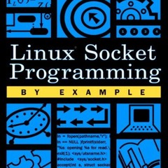 GET PDF 💜 Linux Socket Programming by Example by  Warren Gay [PDF EBOOK EPUB KINDLE]