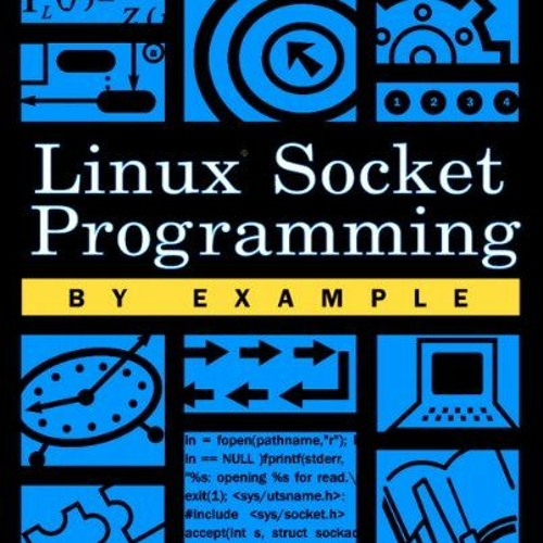 [View] EBOOK 📍 Linux Socket Programming by Example by  Warren Gay KINDLE PDF EBOOK E