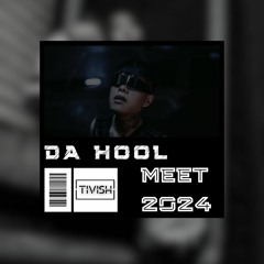 Da Hool & Tivish - Meet 2024 (Extended Mix)