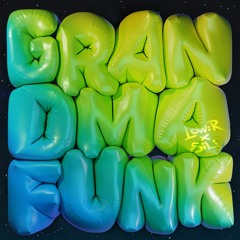 Lowr X SiLi - Grandma Funk