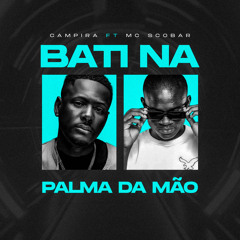 BATI NA PALMA DA MÃO (feat. MC Scobar)