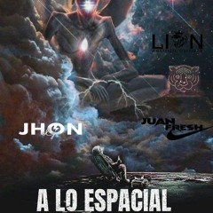 A LO ESPACIAL(JHON DJX JUAN FRESH)😘