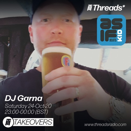 DJ Garna - ASIF KID Threads Takeover - 24th October 2020