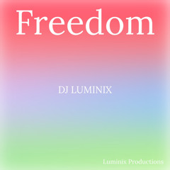 FREEDOM - DJ LUMINIX