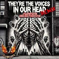 They're The Voices In Our Head Remix Ft. Emcee Fish Stix (Beat by Anno Domini Nation Beats)