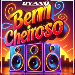 BEM CHEIROSO - DON KEVYN & B7 -  BYANO DJ