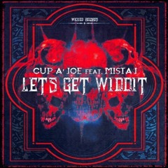 LETS GET WIDDIT( wicked records)