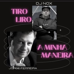 TIRO LIRO A MINHA MANEIRA(Moombahton DJ NOX Remix)
