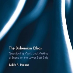 Epub✔ The Bohemian Ethos (Routledge Advances in Sociology)