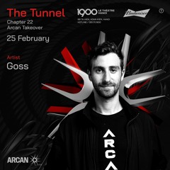 Goss @ 1900 The Tunnel #22: Arcan Takeover | Sunday 25.02.2023