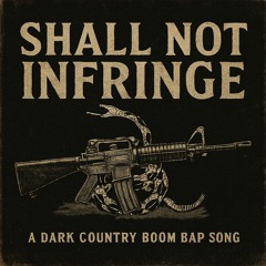 Shall Not Infringe