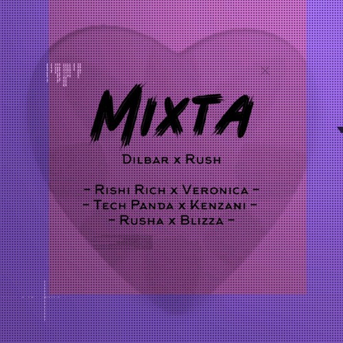 Dilbar x Rush (Tech Panda x Kenzani x Rusha & Blizza x Rishi Rich x Veronica) [MixtaMix]