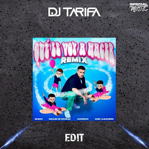 Skechi X Juanfran X Daviles De Novelda - Que Le Voy A Hacer Remix - DJ TARIFA EDIT 2021