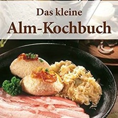 Das kleine Alm-Kochbuch (KOMPASS-Kochbücher. Band 1749) Ebook