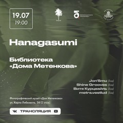Live @ Hanagasumi X House of Metenkov 19.07.2022