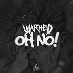 WARNED - OH NO! (ALPHA SQUADRON)