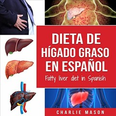 [Get] KINDLE PDF EBOOK EPUB Dieta de hígado graso en español/Fatty Liver Diet in Span
