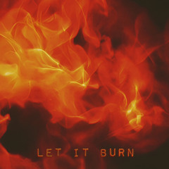 Let it Burn