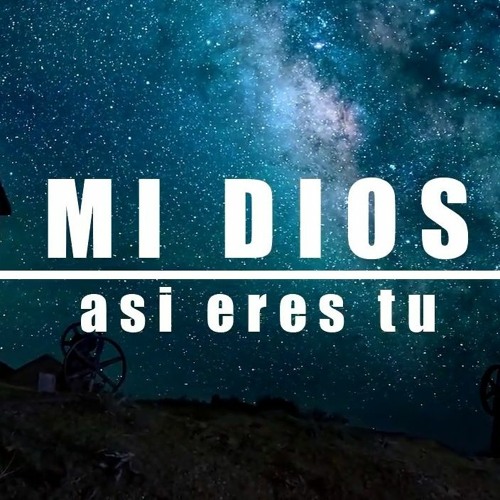 Stream Mi Dios Así Eres Tu Way Maker by MONO ACIDO | Listen online for free  on SoundCloud