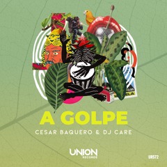 UR572 Cesar Baquero & Dj Care_A Golpe