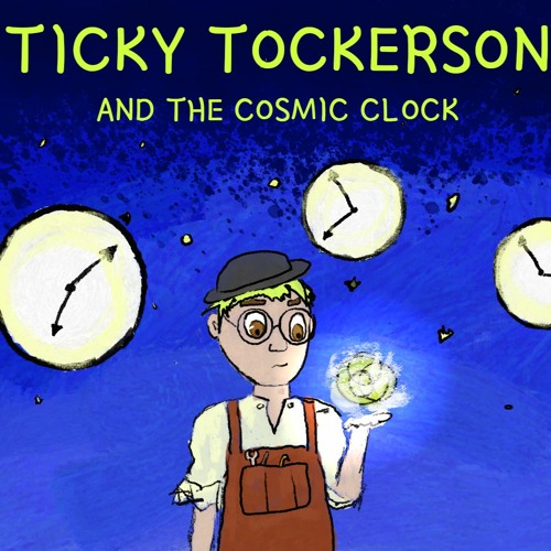 Ticky Tockerson and the Cosmic Clock