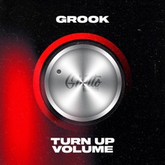 GROOK - Turn Up Volume