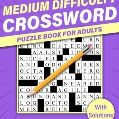 PDF Book Medium Difficulty Crossword Puzzle Book For Adults: 80 Large Print Crossword Puzzles Fo