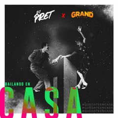 Bailando En Casa! Con Dj Pret y Dj Grand