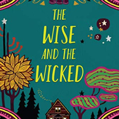 [DOWNLOAD] EBOOK 📦 The Wise and the Wicked by  Rebecca Podos EBOOK EPUB KINDLE PDF