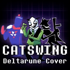CatSwing - Deltarune Cover (RioXT)